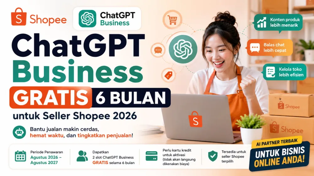 ChatGPT Business gratis 6 bulan untuk seller Shopee 2026 ChatGPT Business gratis 6 bulan untuk seller Shopee 2026