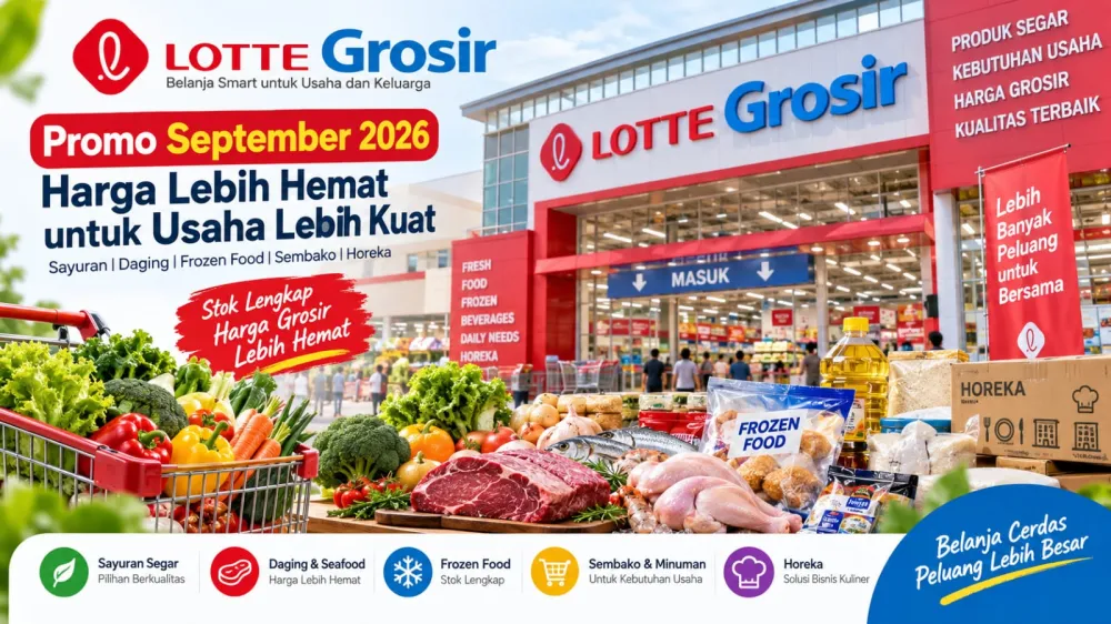 Promo LOTTE Grosir September 2026: Harga Sayur, Daging & Horeka