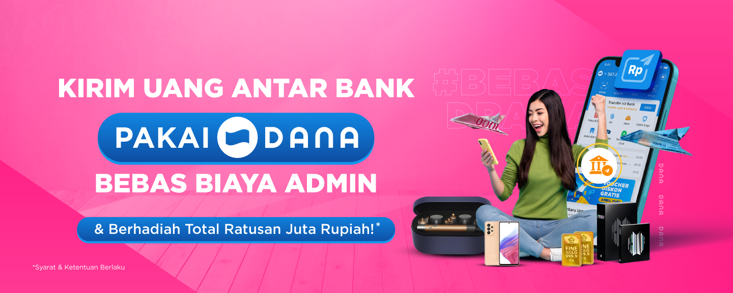 Kirim Uang Pakai DANA Berhadiah Total Ratusan Juta Rupiah & Bebas Biaya Admin!